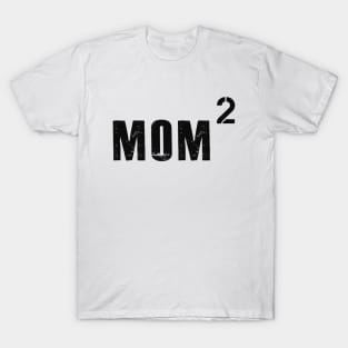 Mom of two kids - Mom 2 T-Shirt